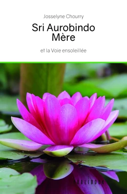 Sri Aurobindo – Mère