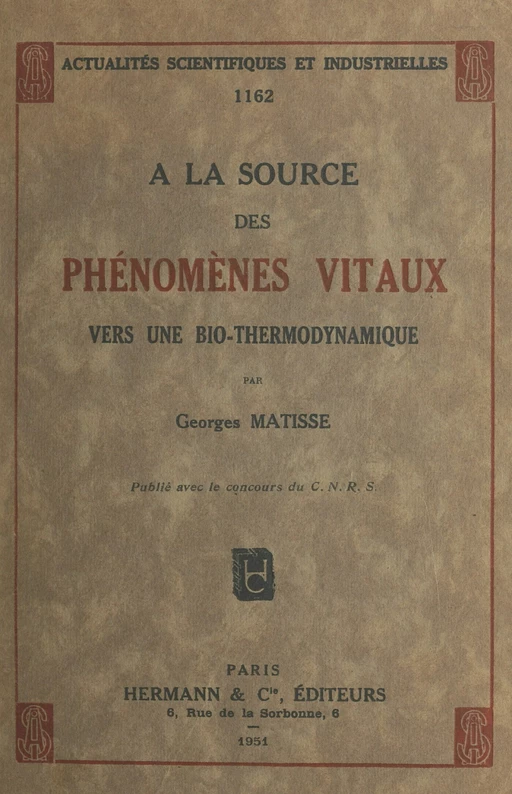 À la source des phénomènes vitaux, vers une bio-thermodynamique - Georges Matisse - FeniXX réédition numérique