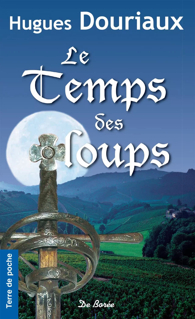 Le Temps des loups - Hugues Douriaux - De Borée