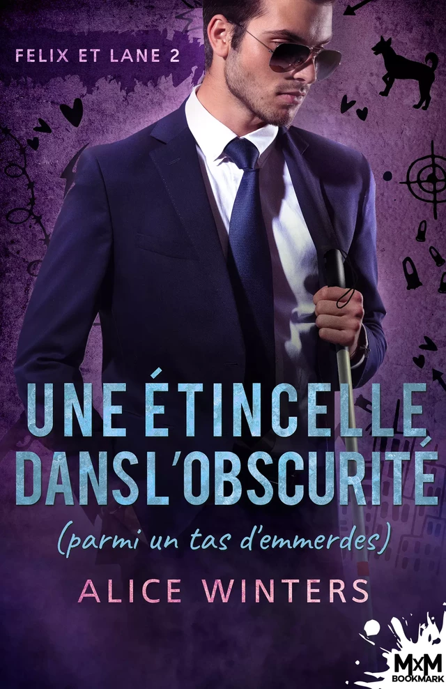 Une étincelle dans l'obscurité (parmi un tas d'emmerdes) - Alice Winters - MxM Bookmark