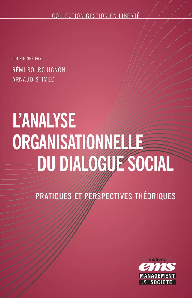 L'analyse organisationnelle du dialogue social - Rémi Bourguignon, Arnaud Stimec - Éditions EMS