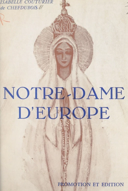 Notre-Dame d'Europe - Isabelle Couturier de Chefdubois - FeniXX réédition numérique