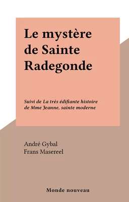 Le mystère de Sainte Radegonde