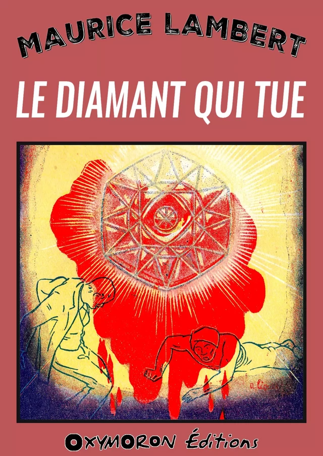 Le diamant qui tue - Maurice Lambert - OXYMORON Éditions