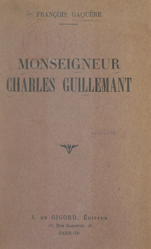 Monseigneur Charles Guillemant - François Gaquère - FeniXX réédition numérique