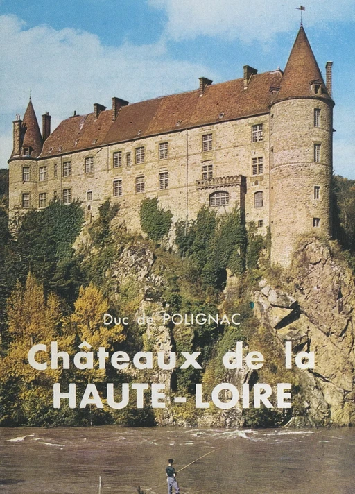 Châteaux de la Haute-Loire -  de Polignac - FeniXX réédition numérique