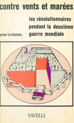 Les révolutionnaires pendant la Seconde Guerre mondiale (1). Contre vents et marées : 1938-1945