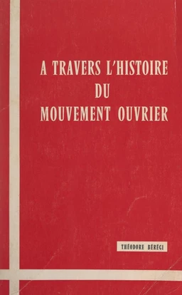 À travers l'histoire du mouvement ouvrier