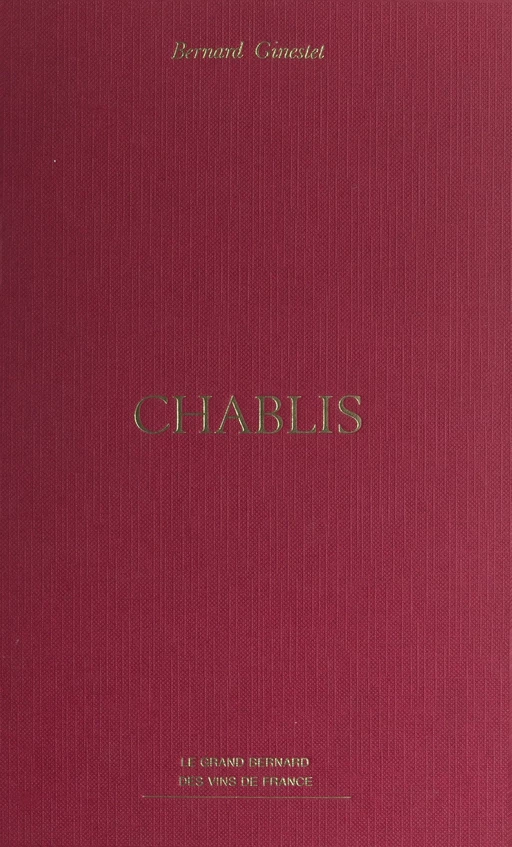 Chablis - Bernard Ginestet - FeniXX réédition numérique