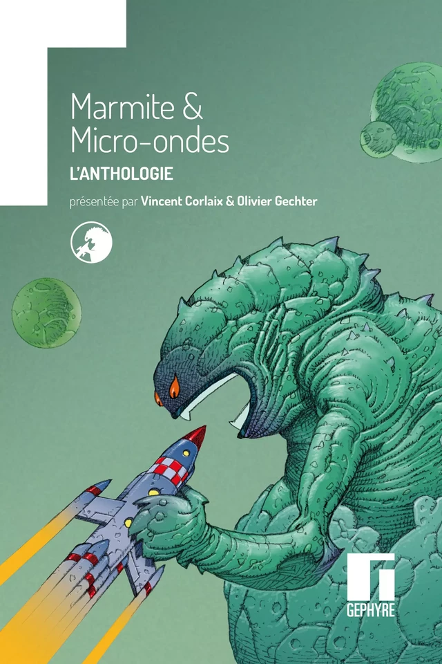 Marmite & Micro-ondes Anthologie - Alfredo Alamo, Anthony Boulanger, Ophélie Bruneau, Philippe Caza, Bénédicte Coudière, Irène Delse,  T.Gàidhlig, Philippe Heurtel, Noëmie Lemos, Romain Lucazeau, Sylvie Miller, Alex Nikolavitch, Bérénice Paquier, Lilian Peschet, Timothée Rey, Michaël Rochoy, Jean-Marc Sire, Jean-Louis Trudel - Gephyre éditions