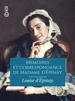 Mémoires et correspondance de Madame d'Épinay