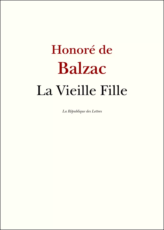 La Vieille Fille -  Balzac - République des Lettres