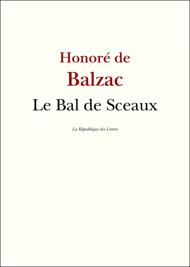 Le Bal de Sceaux - Honoré de Balzac - République des Lettres