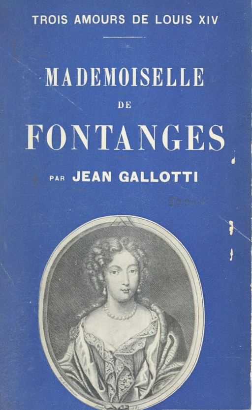 Mademoiselle de Fontanges - Jean Gallotti - FeniXX réédition numérique