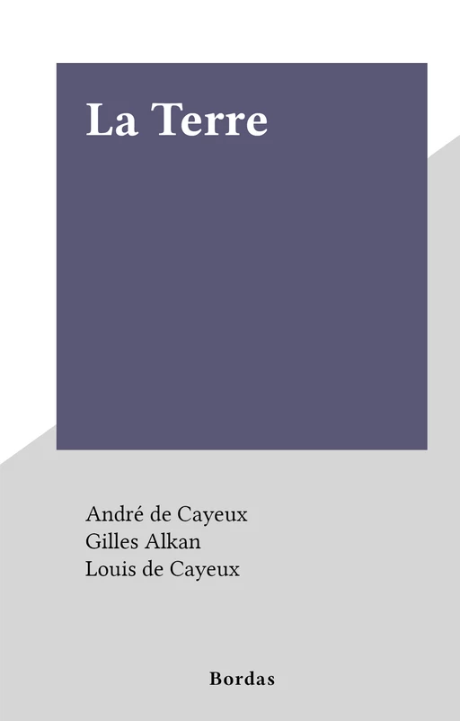 La Terre - André de Cayeux - FeniXX réédition numérique