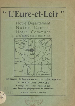 L'Eure-et-Loir, notre département, notre canton, notre commune