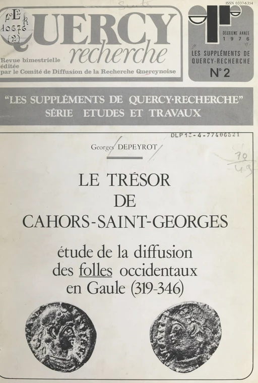 Le trésor de Cahors-Saint-Georges : étude de la diffusion des "folles" occidentaux en Gaule (319-346) - Georges Depeyrot - FeniXX réédition numérique