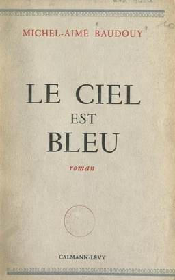 Le ciel est bleu