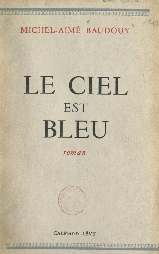 Le ciel est bleu - Michel-Aimé Baudouy - FeniXX réédition numérique