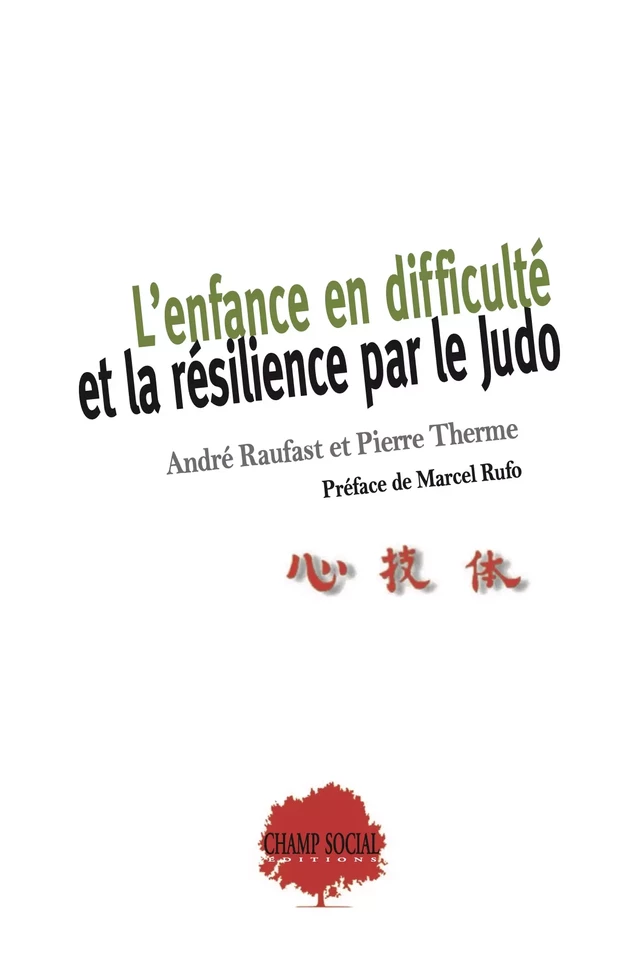 L’enfance en difficulté et la résilience par le Judo - André Raufast, Pierre Therme - Champ social Editions