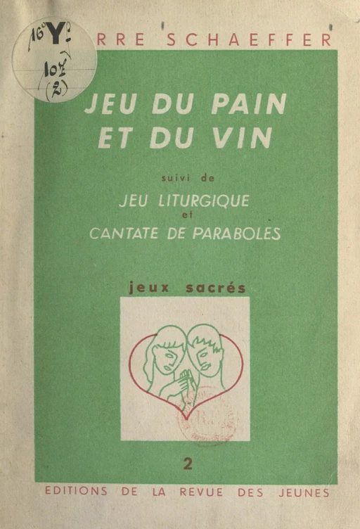 Jeux sacrés (2). Jeu du pain et du vin - Pierre Schaeffer - FeniXX réédition numérique