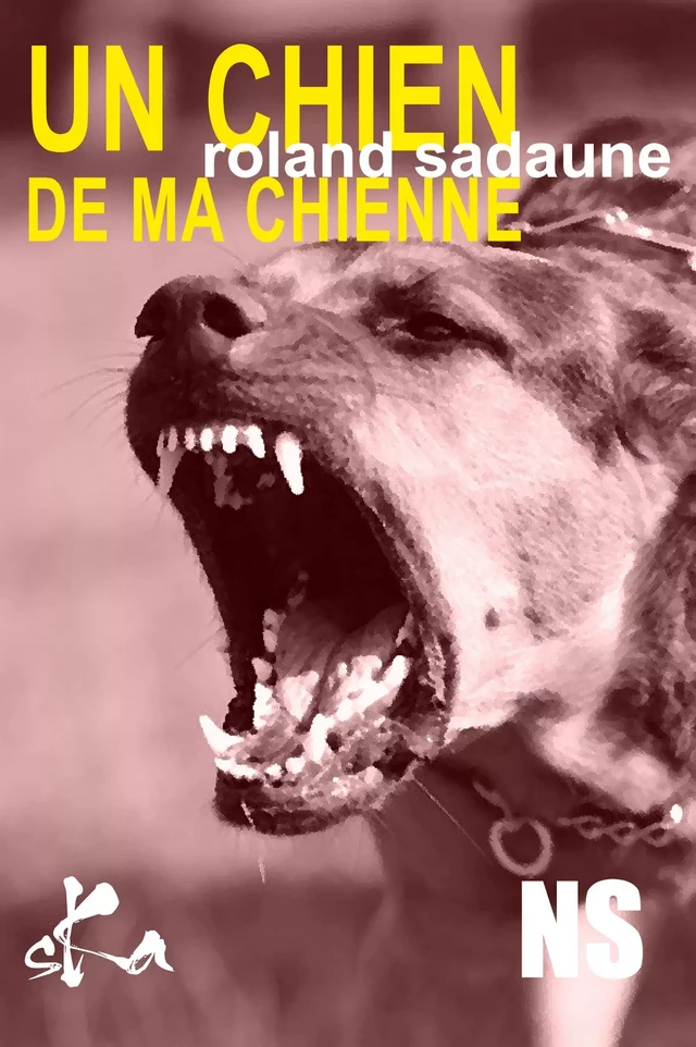 Un chien de ma chienne - Roland Sadaune - SKA