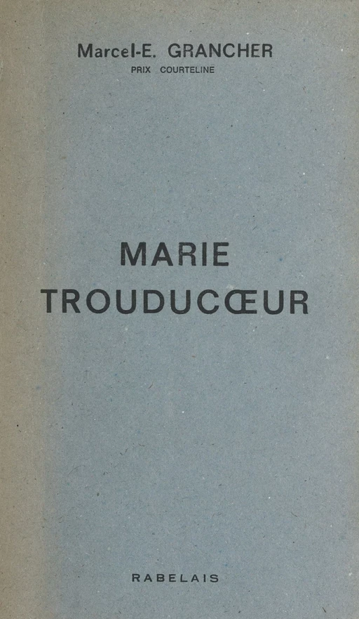 Marie Trouducœur - Marcel E. Grancher - FeniXX réédition numérique