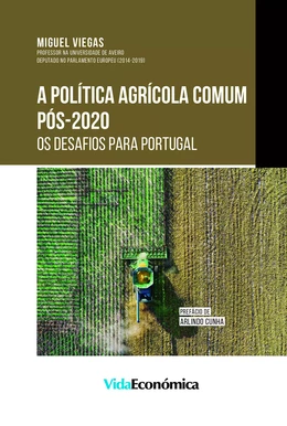 A Política Agrícola Comum Pós-2020: Os Desafios Para Portugal