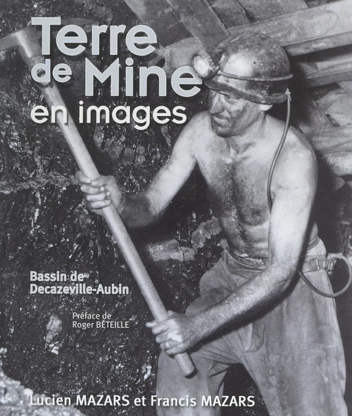 Terre de mine en images - Francis Mazars, Lucien Mazars - FeniXX réédition numérique