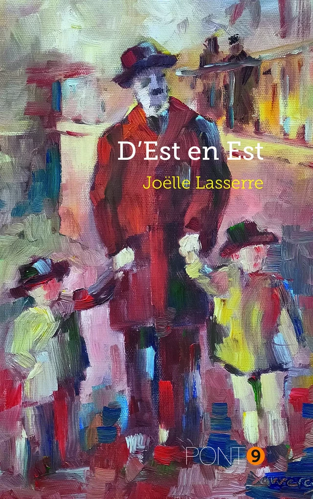 D'Est en Est - Joëlle Lasserre - Au Pont 9