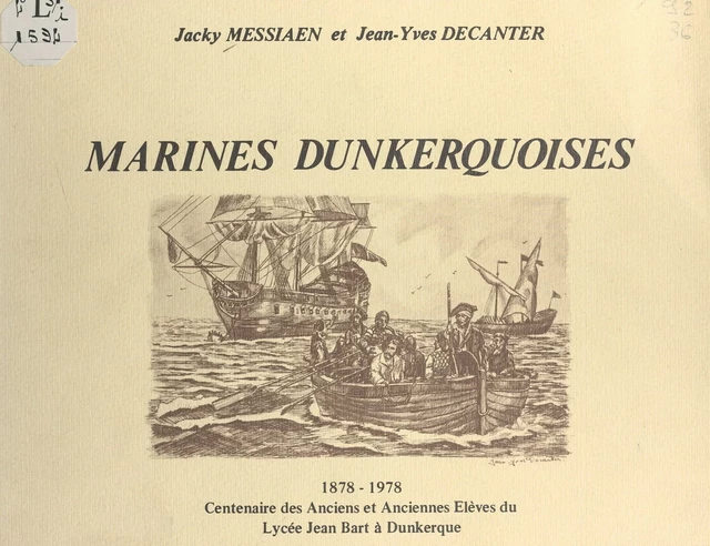 Marines dunkerquoises, 1878-1978 - Jean-Yves Decanter, Jacky Messiaen - FeniXX réédition numérique