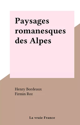 Paysages romanesques des Alpes