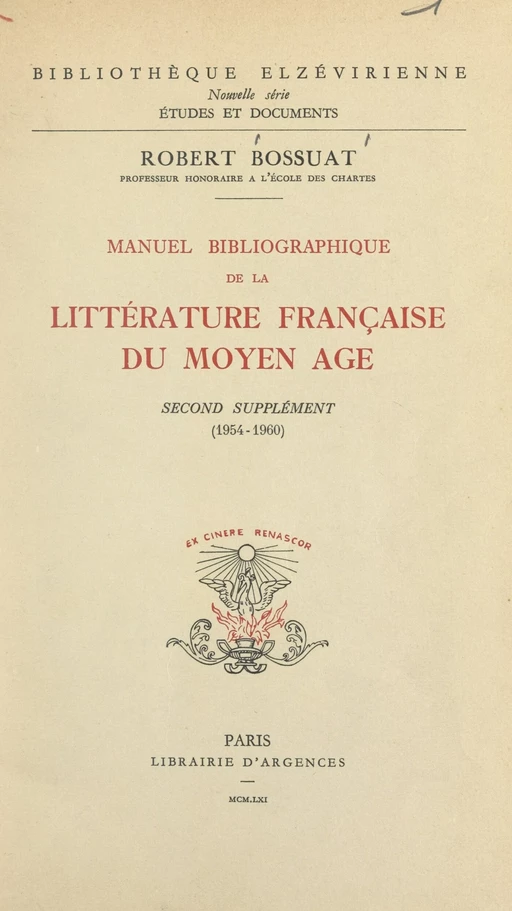 Manuel bibliographique de la littérature française du Moyen Âge : second supplément (1954-1960) - Robert Bossuat - FeniXX réédition numérique