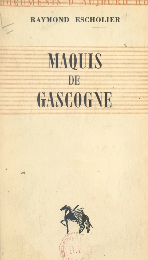 Maquis de Gascogne - Raymond Escholier - FeniXX réédition numérique