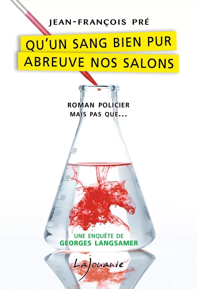 Qu’un sang bien pur abreuve nos salons - Jean-François Pré - Éditions Lajouanie