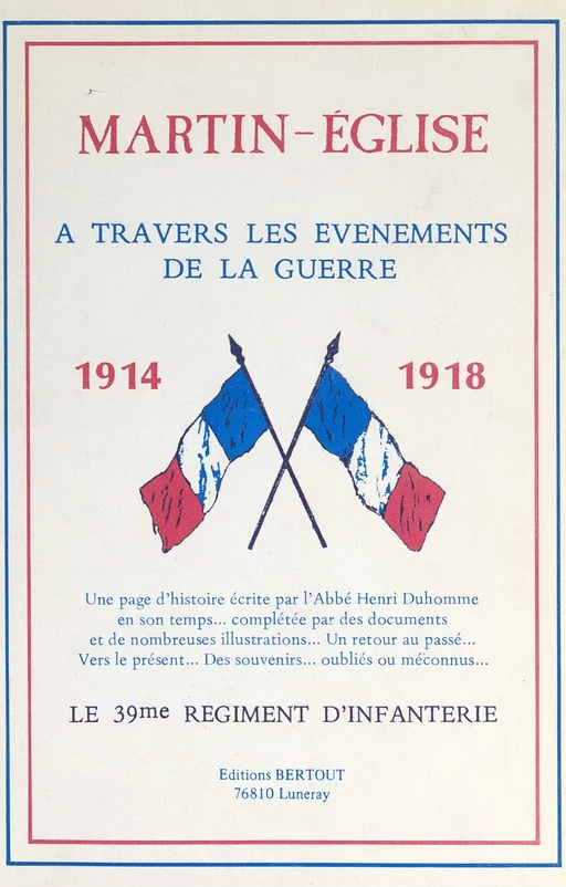 Martin-Église à travers les événements de la guerre 1914-1918 - Henri Duhomme - FeniXX réédition numérique