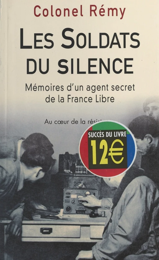 Mémoires d'un agent secret de la France libre (2). Les soldats du silence : 19 juin 1942-fin novembre 1943 -  Colonel Rémy - FeniXX réédition numérique