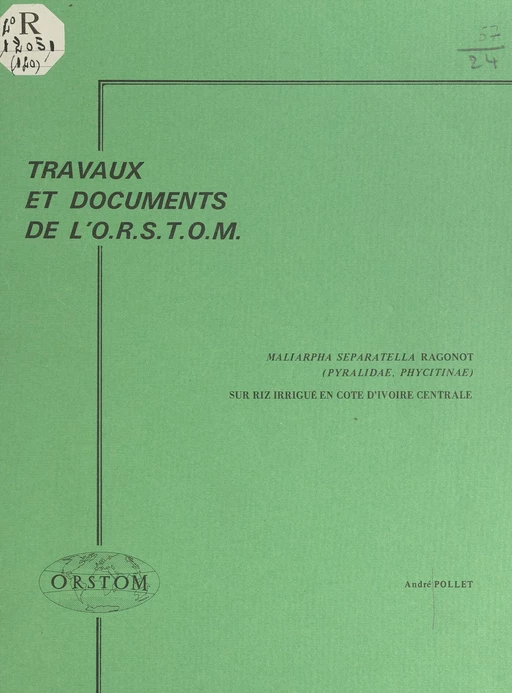 Maliarpha separatella Ragonot (Pyralidae, Phycitinae) sur riz irrigué en Côte d'Ivoire Centrale (Kotiessou) - André Pollet - FeniXX réédition numérique