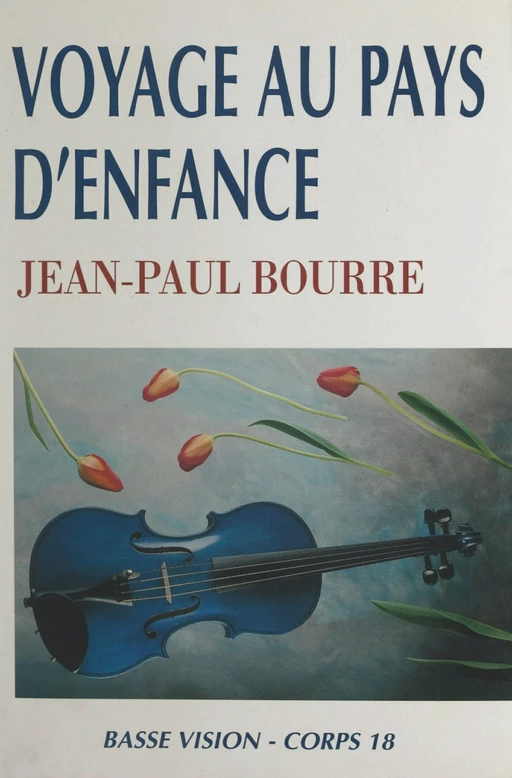 Voyage au pays d'enfance - Jean-Paul Bourre - FeniXX réédition numérique