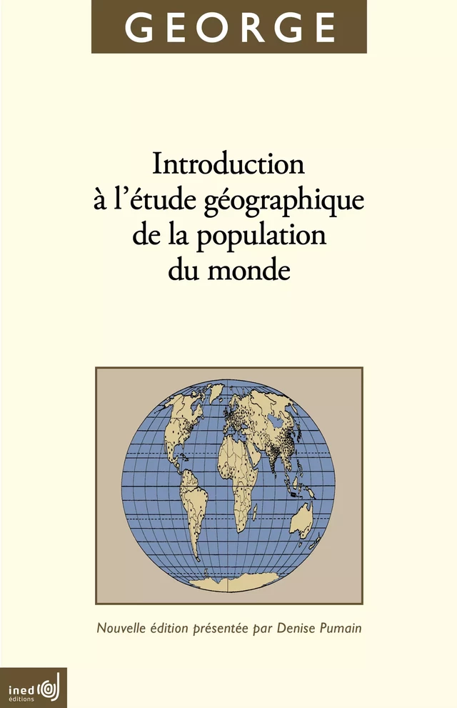 Introduction à l’étude géographique de la population du monde - Pierre George - Ined Éditions