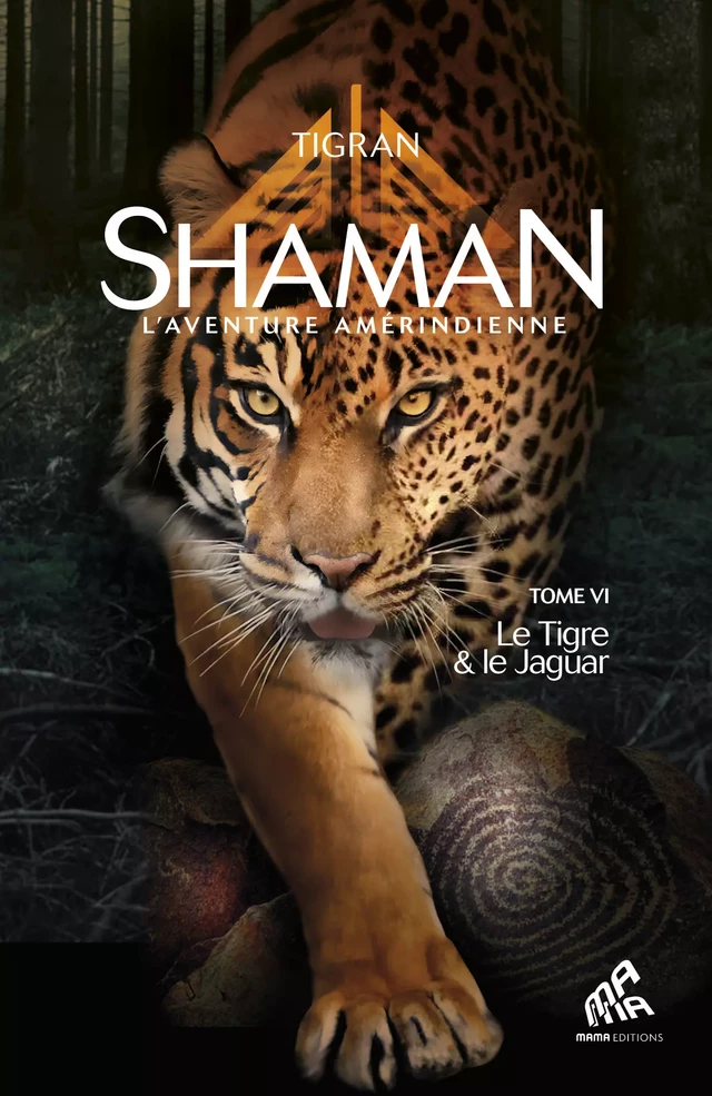 Shaman, L’Aventure amérindienne : Tome 6, Le Tigre & le Jaguar -  Tigran - Mama Editions