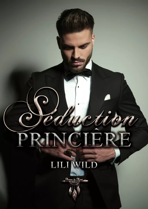 Séduction princière - Lili Wild - Plumes de Mimi éditions