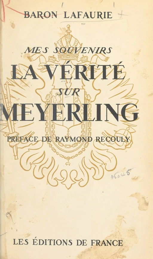 Mes souvenirs, la vérité sur Meyerling - Alphonse Lafaurie - FeniXX réédition numérique