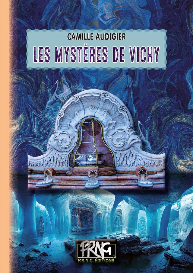 Les Mystères de Vichy - Camille Audigier - Editions des Régionalismes