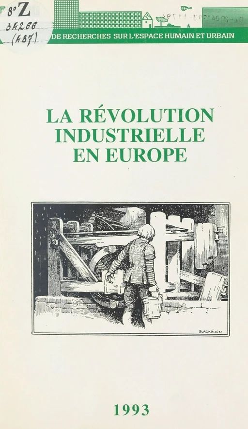 La révolution industrielle en Europe -  Centre de recherches sur l'espace humain et urbain (CREHU) - FeniXX réédition numérique