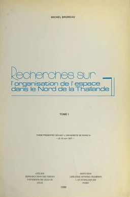 Recherches sur l'organisation de l'espace dans le nord de la Thaïlande (1)