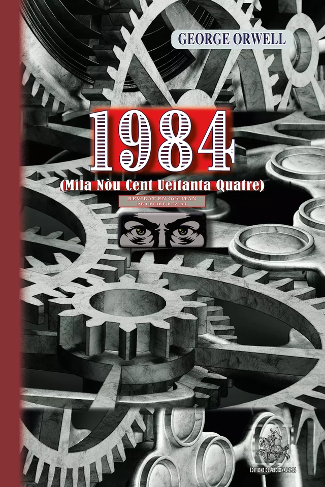 1984 (Mila nòu cent ueitanta quatre) - George Orwell - Editions des Régionalismes