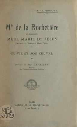 Mlle de la Rochetière, en religion : Mère Marie de Jésus, fondatrice de l'Institut de Marie-Thérèse