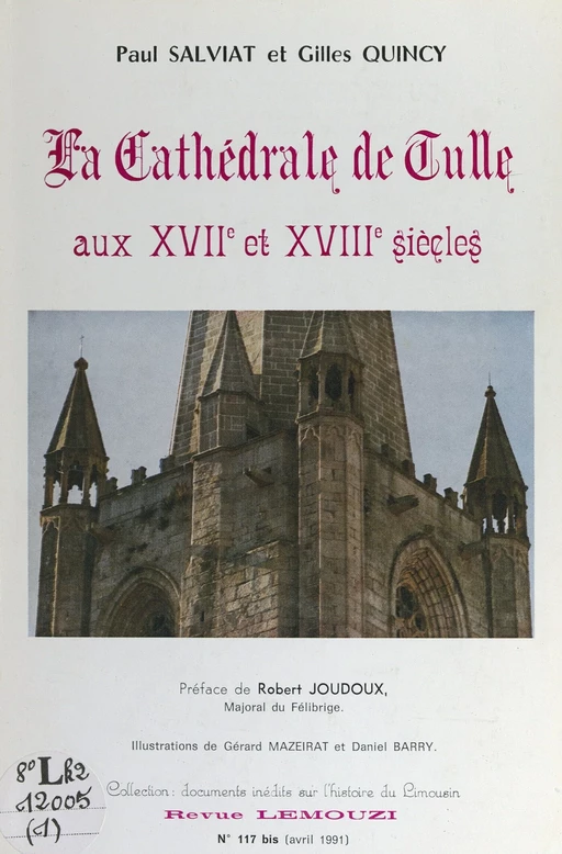 La cathédrale de Tulle aux XVIIe et XVIIIe siècles - Gilles Quincy, Paul Salviat - FeniXX réédition numérique