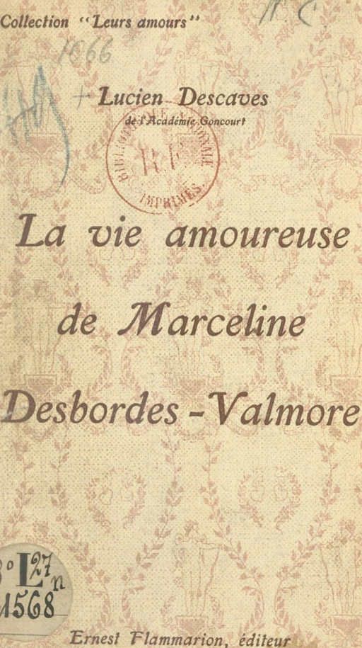 La vie amoureuse de Marceline Desbordes-Valmore - Lucien Descaves - FeniXX réédition numérique